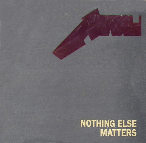 Nothing Else Matters